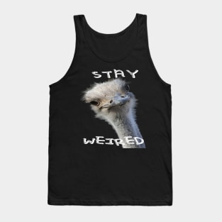 Stay Weird Strange Ostrich Bird Tank Top